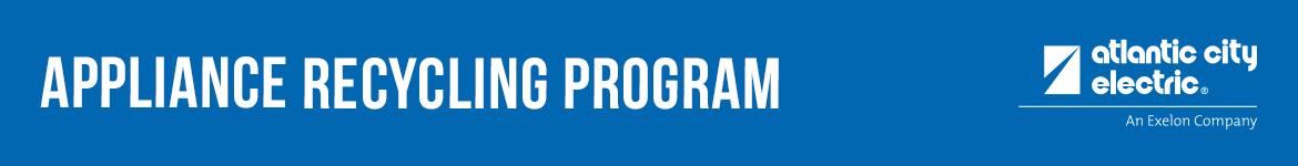Atlantic City Electric | Appliance Recycling Program